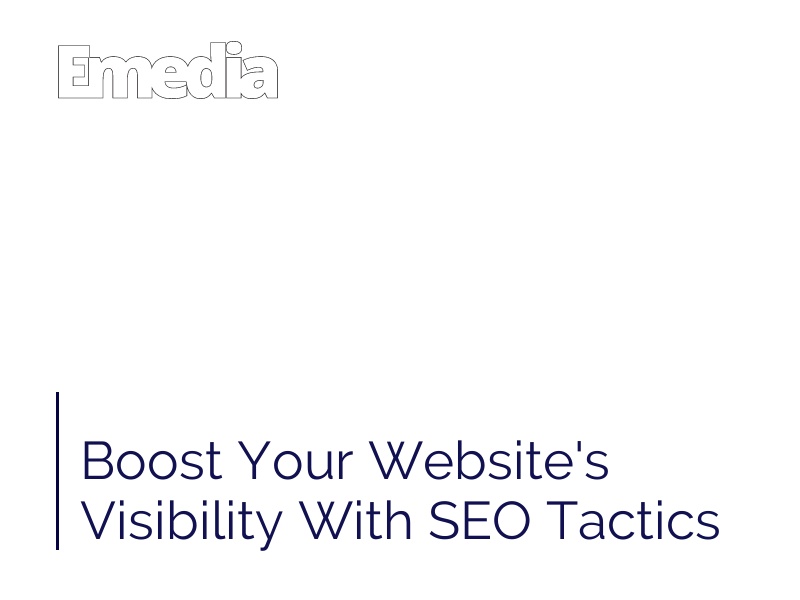 Boost Your Website's Visibility With SEO Tactics