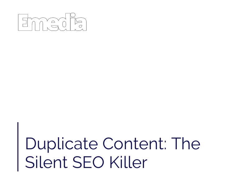 Duplicate Content: The Silent SEO Killer