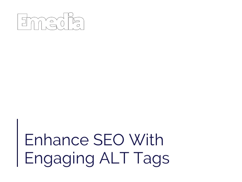 Enhance SEO With Engaging ALT Tags