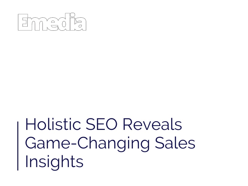 Holistic SEO Reveals Game-Changing Sales Insights