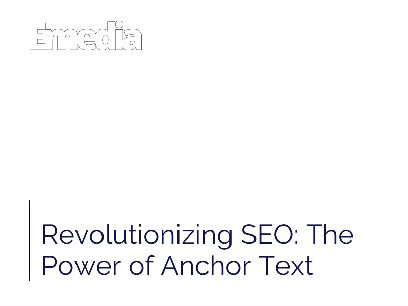 Revolutionizing SEO: The Power of Anchor Text