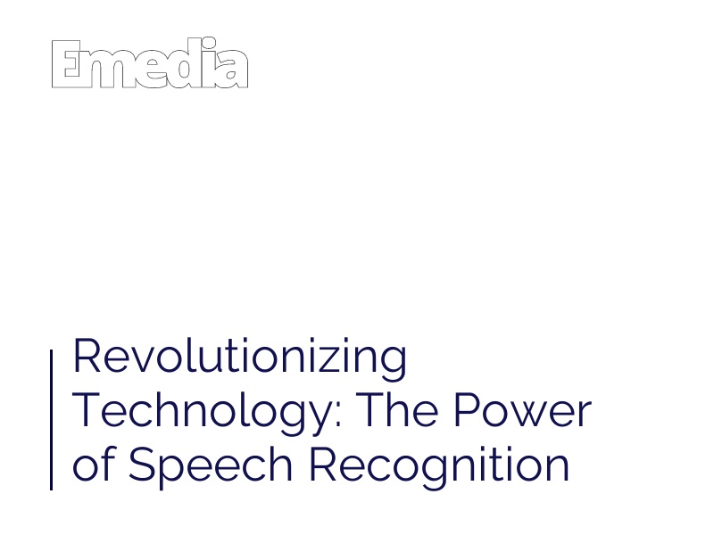 Revolutionizing Technology: The Power of Speech Recognition