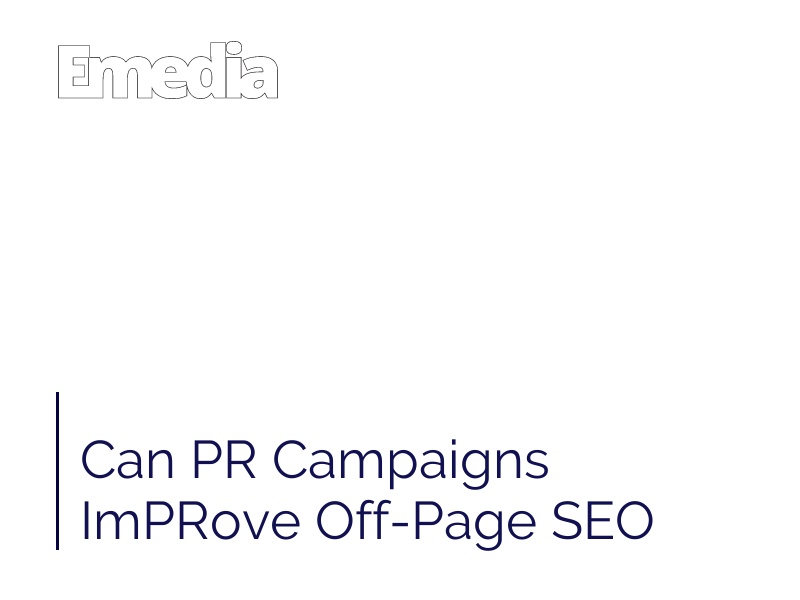 Can PR Campaigns ImPRove Off-Page SEO