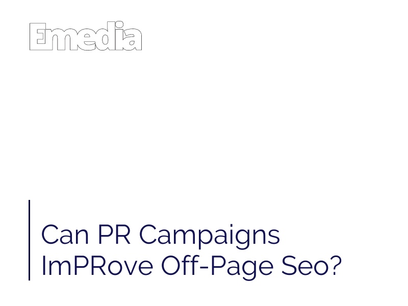 Can PR Campaigns ImPRove Off-Page Seo?