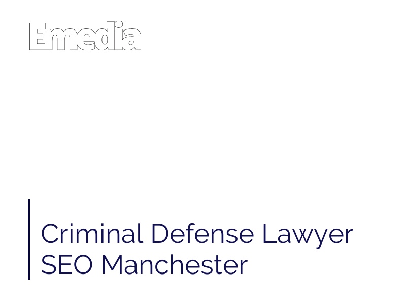 Criminal Defense Lawyer SEO Manchester