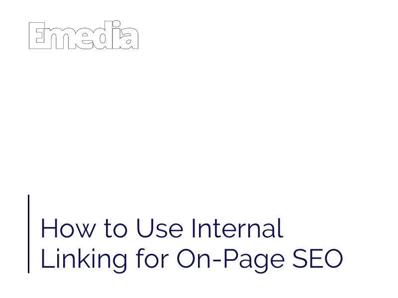 How to Use Internal Linking for On-Page SEO