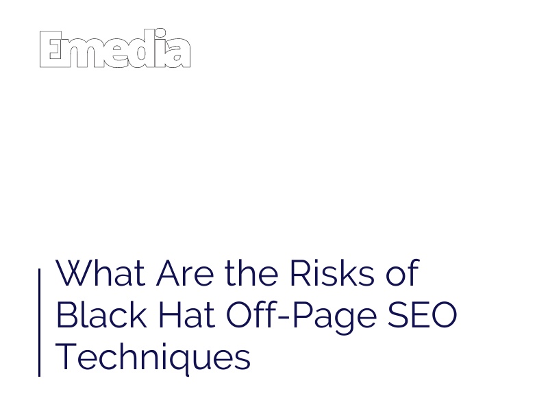 What Are the Risks of Black Hat Off-Page SEO Techniques