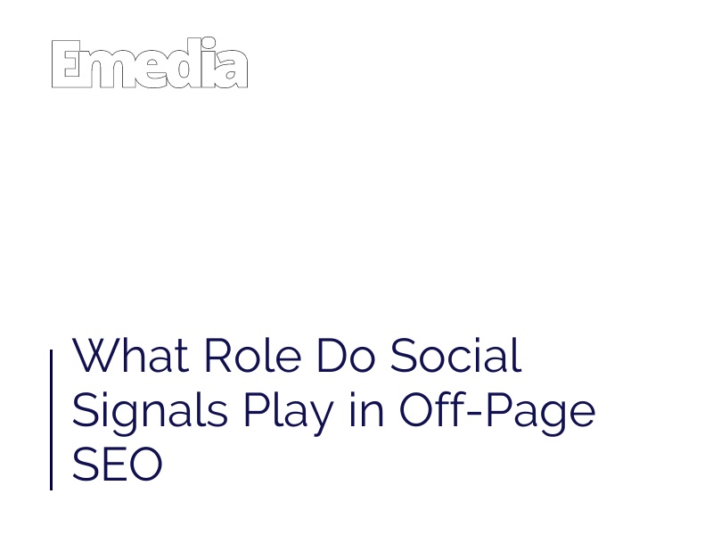 What Role Do Social Signals Play in Off-Page SEO