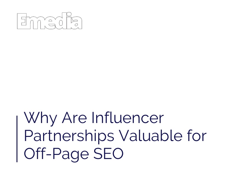 Why Are Influencer Partnerships Valuable for Off-Page SEO