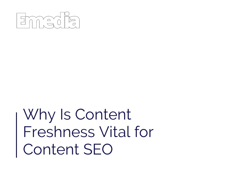 Why Is Content Freshness Vital for Content SEO