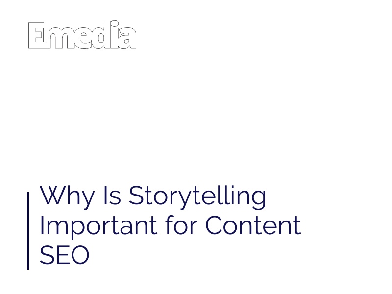 Why Is Storytelling Important for Content SEO